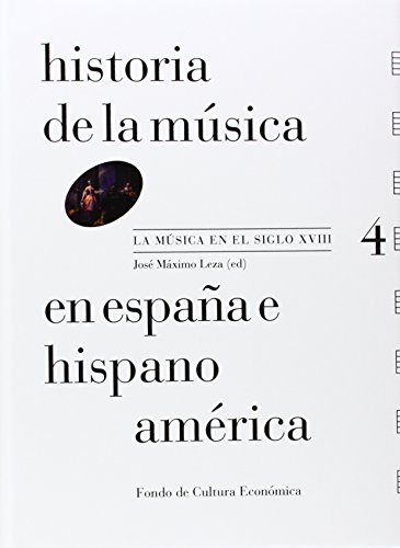 Download Historia de la Música en España e Hispanoamérica. La música en el siglo XVIII (volumen 4)