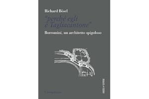 «Perché egli è Tagliacantone». Borromini, un architetto spigoloso (Angoli e demoni)
