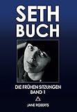 SETH-BUCH - DIE FRÜHEN SITZUNGEN, Band 1 by Jane Roberts, Robert Butts