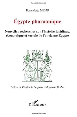 Egypte pharaonique : Nouvelles recherches sur l'histoire juridique, économique et sociale de l'ancienne Egypte