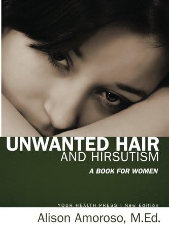 Unwanted Hair and Hirsutism: A Book for Women