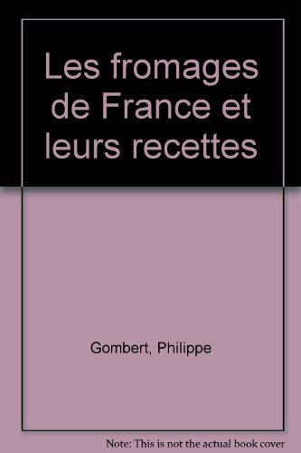couverture de : Les fromages de France et leurs recettes