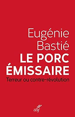 Les éditions du Cerf Le porc émissaire : Terreur ou contre-révolution