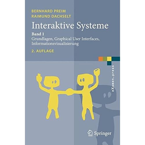 [PDF] Download Interaktive Systeme: Band 1: Grundlagen, Graphical User Interfaces, Informationsvisualisierung (eXamen.press) Kostenlos