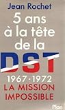 5 ans a la tete de la d.s.t. / 1967-1972