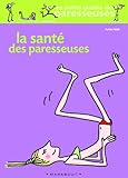 La santé des paresseuses