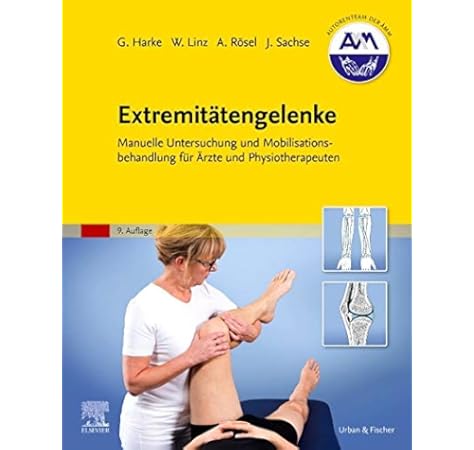 Extremitatengelenke Manuelle Untersuchung Und Mobilisationsbehandlung Fur Arzte Und Physiotherapeuten Amazon De Harke Gabriele Linz Wolfram Rosel Andrea Sachse Jochen Bucher