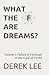 Produktbild WHAT THE F ARE DREAMS: Volume I: Failure & Fortitude in the Field of Forms