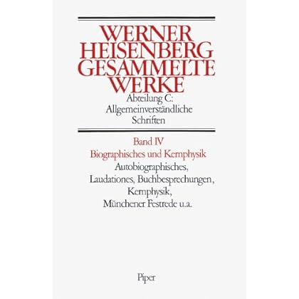 Gesammelte Werke, 5 Bde, Bd.4, Biographisches und Kernphysik