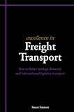 Excellence in Freight Transport (Excellence in...) (English Edition) by Stuart Emmett