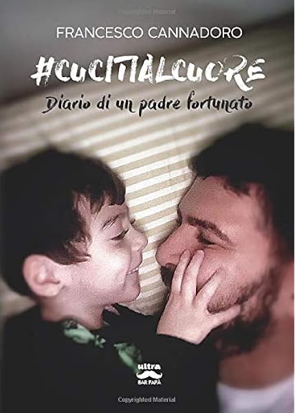 Cucitialcuore Diario Di Un Padre Fortunato Amazon It Cannadoro Francesco Libri