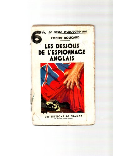 Les dessous de l'espionnage anglais Les dessous de l'espionnage anglais
