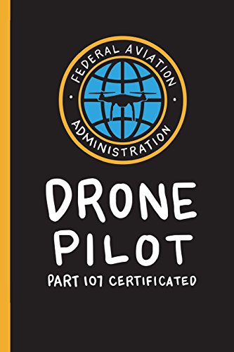 Certifed Drone Pilot: Journal Notebook & Flights Logbook - Gift Idea For UAV Pilots (120 Pages, 6x9")