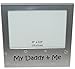 ' My Daddy & Me ' - Photo Picture Frame Gift - 5 x 3.5 " - Brushed Aluminium Satin Silver Colour