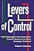 Levers of Control: How Managers Use Innovative Control Systems to Drive Strategic Renewal: How Managers Use Control Systems to Drive Strategic Renewal by 