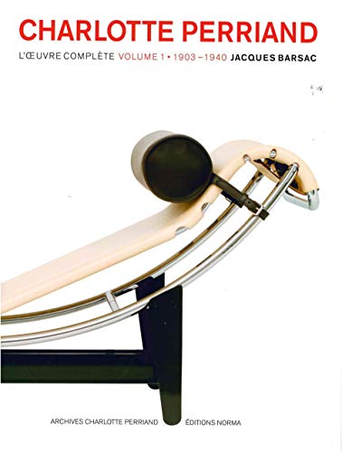 Télécharger Charlotte Perriand : Volume 1: L'Œuvre Complete 1903-1940 PDF Ebook En Ligne