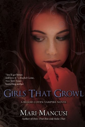 Girls That Growl (A Blood Coven Vampire Novel, Band 3)