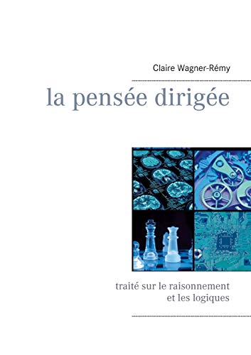 Télécharger La pensée dirigée : Traité sur le raisonnement et les logiques Livre PDF Gratuit