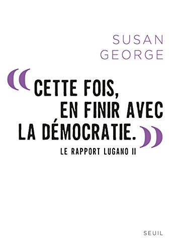 Download Cette fois, en finir avec la démocratie. Le Rapport Lugano II Download Cette fois, en finir avec la démocratie. Le Rapport Lugano II
