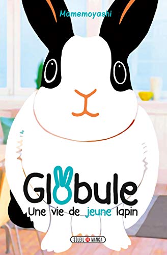 Télécharger Globule - Une vie de jeune lapin Livre eBook France