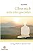 Ohne mich ist das Leben ganz einfach: Der Weg des Buddha zur vollkommenen Freiheit by 