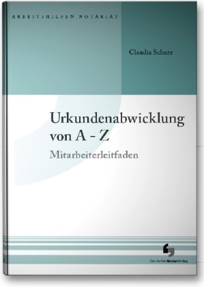 Preisvergleich Produktbild Urkundenabwicklung von A-Z: Mitarbeiterleitfaden