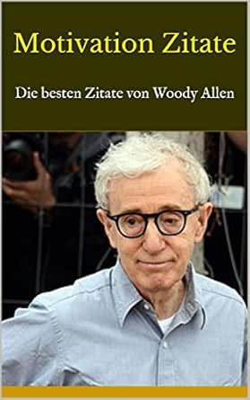 Get Woody allen zitate Free HD Woody Allen Zitate