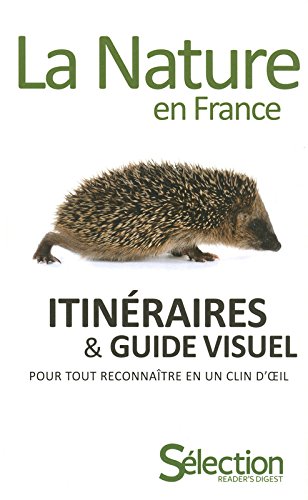 La  nature en France : itinéraires & guide visuel