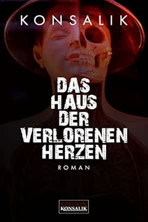 Das Haus Der Verlorenen Herzen Thriller Ebook Konsalik Heinz G Amazon De Kindle Shop