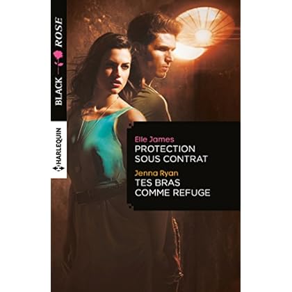 Protection sous contrat - Tes bras comme refuge (Black Rose) Protection sous contrat - Tes bras comme refuge (Black Rose)