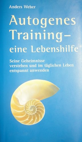 Download Autogenes Training - eine Lebenshilfe Download Autogenes Training - eine Lebenshilfe