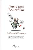 Notre ami Bouteflika - De l'état rêve à l'état scelérat