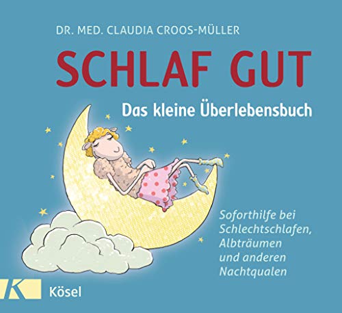 Schlaf-gut-Das-kleine-berlebensbuch-Soforthilfe-bei-Schlechtschlafen-Albtrumen-und-anderen-Nachtqualen