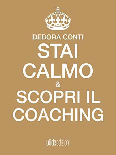Stai calmo e scopri il Coaching libro