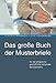 Das große Buch der Musterbriefe: Für die erfolgreiche geschäftliche und private Korrespondenz by 