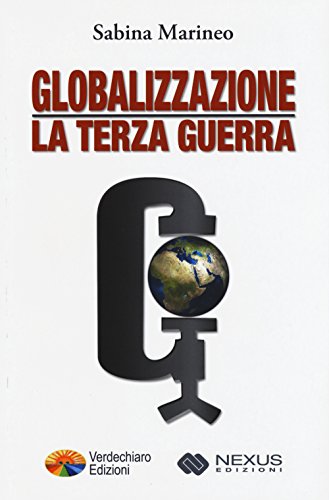 Globalizzazione: la terza guerra Globalizzazione: la terza guerra