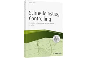 Schnelleinstieg Controlling - inkl. Arbeitshilfen online: Verständlich und praxisnah auf den Punkt gebracht. Mit Arbeitshilfen online. Zugangscode im Buch (Haufe Fachbuch)