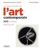 Le grand livre de l'art contemporain : 200 artistes expliqués