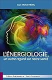 voir fiche du jeu L'énergiologie, un autre regard sur notre santé