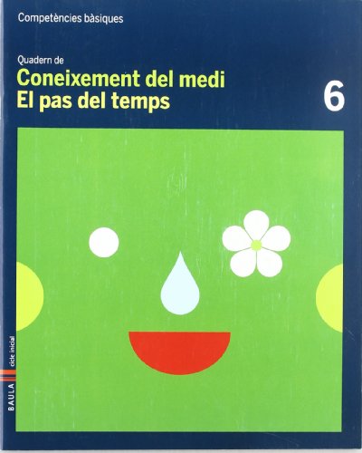 Quadern Coneixement Medi 6Competències BàsiquesEl pas del temps (Projecte Competències Bàsiques)