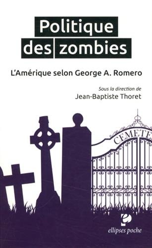Politique des Zombies l'Amérique Selon George R.Romero francais