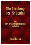 Die Anrufung der 72 Genien und ihre praktische Bedeutung im Leben. by