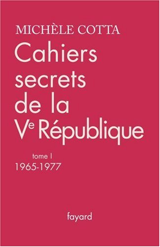couverture de : Cahiers secrets de la Ve R&eacute;publique, 1965-1977