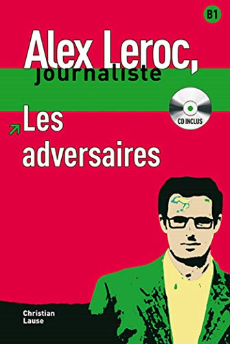 Les adversaires + CD: Les adversairesLivre + CD (Alex Leroc Journaliste)