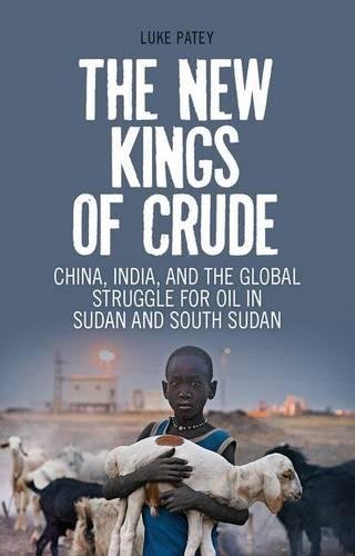 Download The New Kings of Crude: China, India, and the Global Struggle for Oil in Sudan and South Sudan Download The New Kings of Crude: China, India, and the Global Struggle for Oil in Sudan and South Sudan