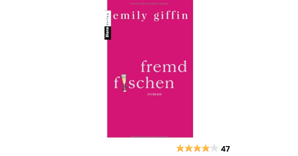 Fremd Fischen Roman Giffin Emily Schmidt Rainer Amazon De Bucher