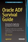 Oracle ADF Survival Guide: Mastering the Application Development Framework by