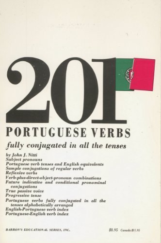 201 Portuguese Verbs Fully Conjugated in All the Tenses, Alphabetically Arranged livre