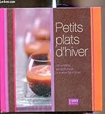 Petits plats d'hiver - 312 recettes qui parfument la maison tout l'hiver