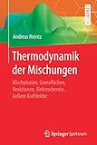 Image de Thermodynamik der Mischungen: Mischphasen, Grenzflächen, Reaktionen, Elektrochemie, äußere Kraftf